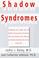 Cover of: Shadow syndromes