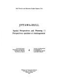 Cover of: Ottawa-Hull: spatial perspectives and planning = perspectives spatiales et aménagement