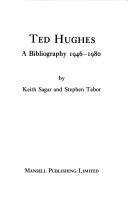 Cover of: Ted Hughes, a bibliography, 1946-1980