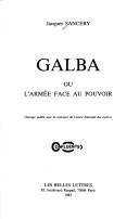 Cover of: Galba, ou, L'armée face au pouvoir by Jacques Sancery, Jacques Sancery