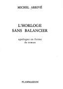 Cover of: L' horloge sans balancier: apologue en forme de roman