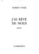 Cover of: J'ai rêvé de nous by Robert Vivier