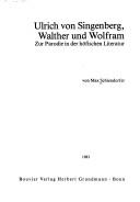 Cover of: Ulrich von Singenberg, Walther und Wolfram: zur Parodie in der höfischen Literatur