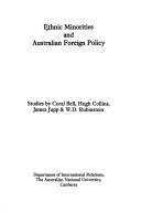 Cover of: Ethnic minorities and Australian foreign policy by by Coral Bell ... [et al.].