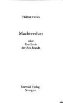Cover of: Machtverlust, oder, Das Ende der Ära Brandt