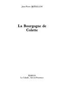 La Bourgogne de Colette by Jean Pierre Brésillon