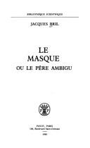 Cover of: Le masque, ou, le père ambigu