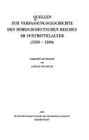 Cover of: Quellen zur Verfassungsgeschichte des Römisch-Deutschen Reiches im Spätmittelalter (1250-1500)