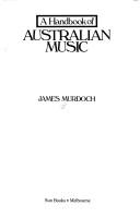 Cover of: A handbook of Australian music by James Murdoch