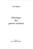 Cover of: Chronique des guerres occitanes by Claude Albert René Delmas