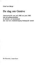 Cover of: De slag om Genève: jaaroverzicht van juli 1982 tot juni 1983 met de gebeurtenissen in binnen- en buitenland die voor de vredesbeweging belangrijk waren