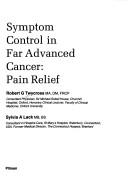 Cover of: Symptom control in far advanced cancer: pain relief