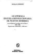 Guatemala, escuela revolucionaria de nuevos hombres by Nicolás Andersen