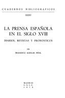 Cover of: La prensa española en el siglo XVIII by Francisco Aguilar Piñal