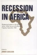 Cover of: Recession in Africa: background papers to the seminar Africa-which way out of the recession? : Uppsala, September 1982