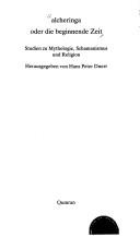 Cover of: Alcheringa, oder, Die beginnende Zeit: Studien zu Mythologie, Schamanismus und Religion