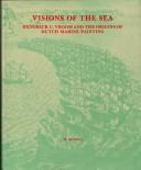 Cover of: Visions of the sea: Hendrick C. Vroom and the origins of Dutch marine painting