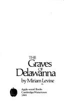 The graves of Delawanna by Miriam Levine