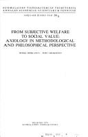 Cover of: From subjective welfare to social value: axiology in methodological and philosophical perspective