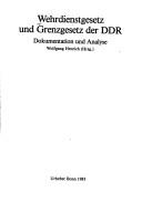 Cover of: Wehrdienstgesetz und Grenzgesetz der DDR: Dokumentation und Analyse