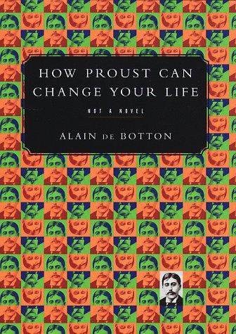 How Proust can change your life by Alain de Botton