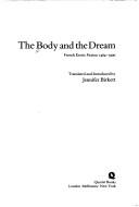 Cover of: The Body and the dream: French erotic fiction, 1464-1900