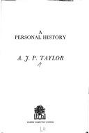 A personal history by A. J. P. Taylor