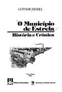 Cover of: O município de Estrela: história e crônica