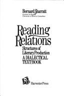 Cover of: Reading relations: structures of literary production : a dialectical text/book