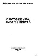 Cover of: Cantos de vida, amor y libertad