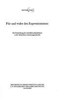 Cover of: Für und wider den Expressionismus: die Entstehung der Intellektuellendebatte in der deutschen Literaturgeschichte
