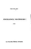 Cover of: Excellence, vos épouses!: roman