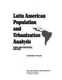 Cover of: Latin American population and urbanization analysis by Wilkie, Richard W.