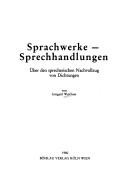 Cover of: Sprachwerke, Sprechhandlungen: über den sprecherischen Nachvollzug von Dichtungen