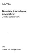 Cover of: Linguistische Untersuchungen zum natürlichen Zweitsprachenerwerb by Sascha W. Felix, Sascha W. Felix