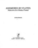 Cover of: Answered by flutes: reflections from Madhya Pradesh