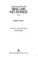 Cover of: Sing me no songs by Kusum Ansal