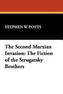 Cover of: The second Marxian invasion: the fiction of the Strugatsky brothers