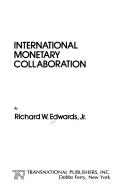 Cover of: International monetary collaboration