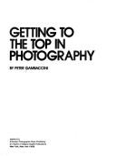 Cover of: Getting to the top in photography
