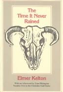 The Time It Never Rained by Elmer Kelton