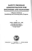 Cover of: Safety program administration for engineers and managers: a resource guide for establishing and evaluating safety programs