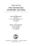 The pathogenic anaerobic bacteria by Louis DS Smith