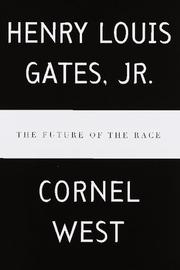 Cover of: The future of the race by Henry Louis Gates, Jr.
