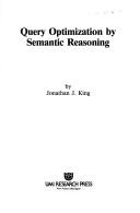 Cover of: Query optimization by semantic reasoning by Jonathan J. King