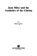 Jean Mitry and the aesthetics of the cinema by Lewis, Brian