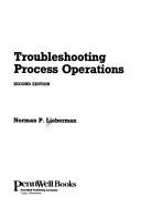 Cover of: Troubleshooting process operations | Norman P. Lieberman