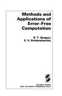 Methods and applications of error-free computation by Robert Todd Gregory