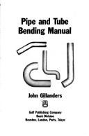 Pipe & tube bending manual by John Gillanders