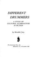Cover of: Different drummers: a study of cultural alternatives in fiction